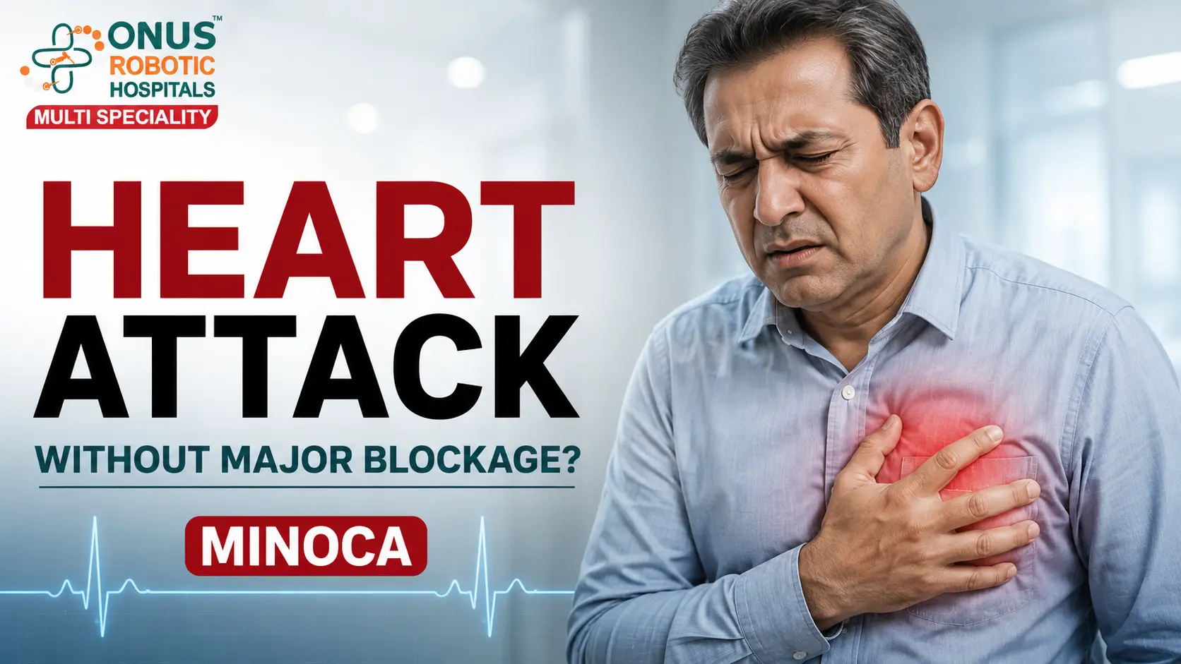 MINOCA: Can a Heart Attack Happen Without Major Heart Blockage?- By Cardiologist, ONUS Robotic Hospitals