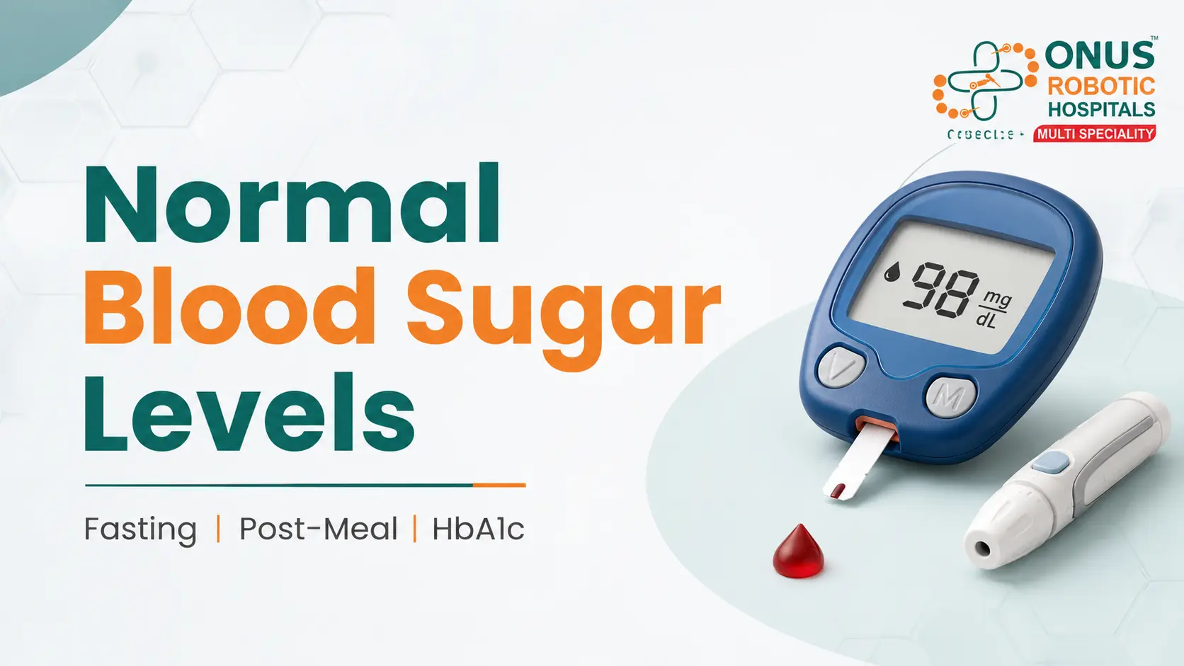 Normal Blood Sugar Levels: Fasting, Post-Meal, Random Sugar & HbA1c Explained: Dr. Ravi Kiran | Diabetologist, Onus Robotic Hospital