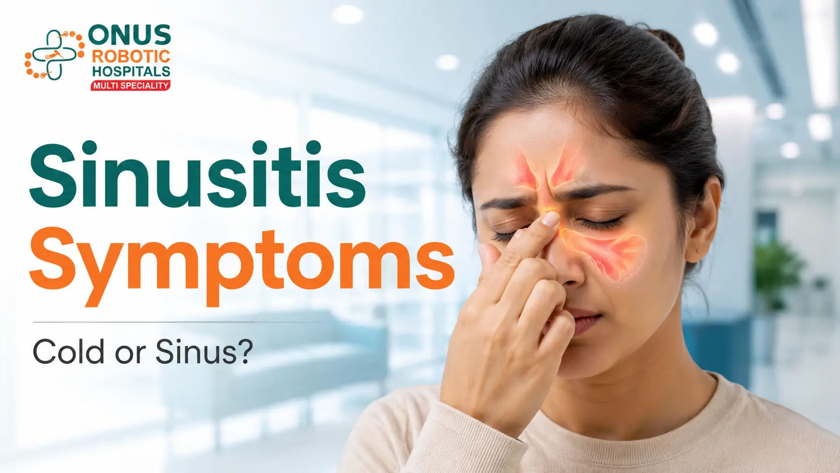 How Do You Know If You Have Sinusitis?- By Senior Consultant – General, Laser & Laparoscopic Surgery, ONUS Robotic Hospitals