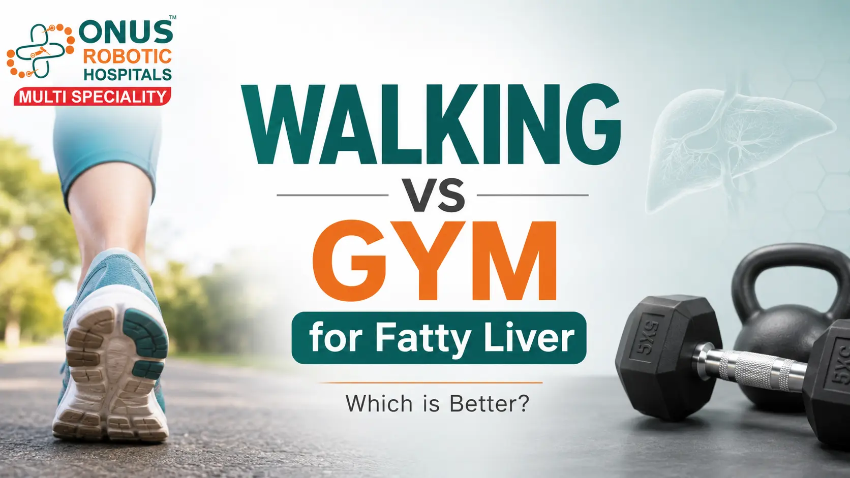 Walking vs Gym for Fatty Liver: Which Is Better?: Dr. Ravi Kiran | Diabetologist, Onus Robotic Hospital