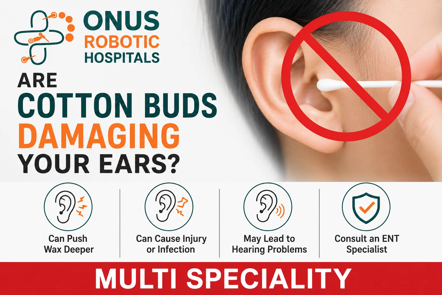 Are Cotton Buds Damaging Your Ears? The Truth About Ear Cleaning- By Consultant ENT Head & Neck Surgeon, ONUS Robotic Hospitals