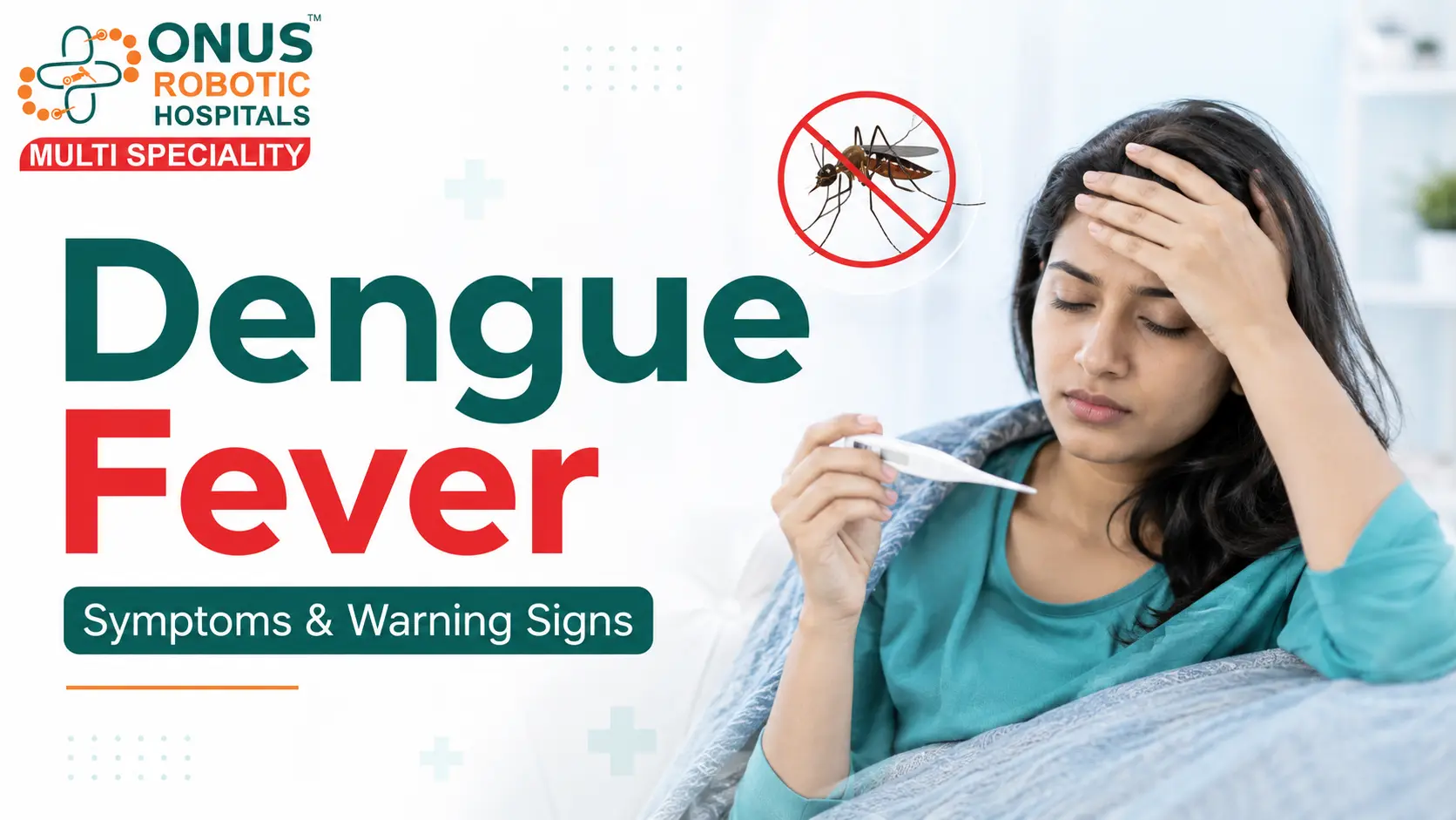 Dengue Fever: Symptoms, Causes, Warning Signs, Platelets & Prevention: Dr. Ravi Kiran | Diabetologist, Onus Robotic Hospital