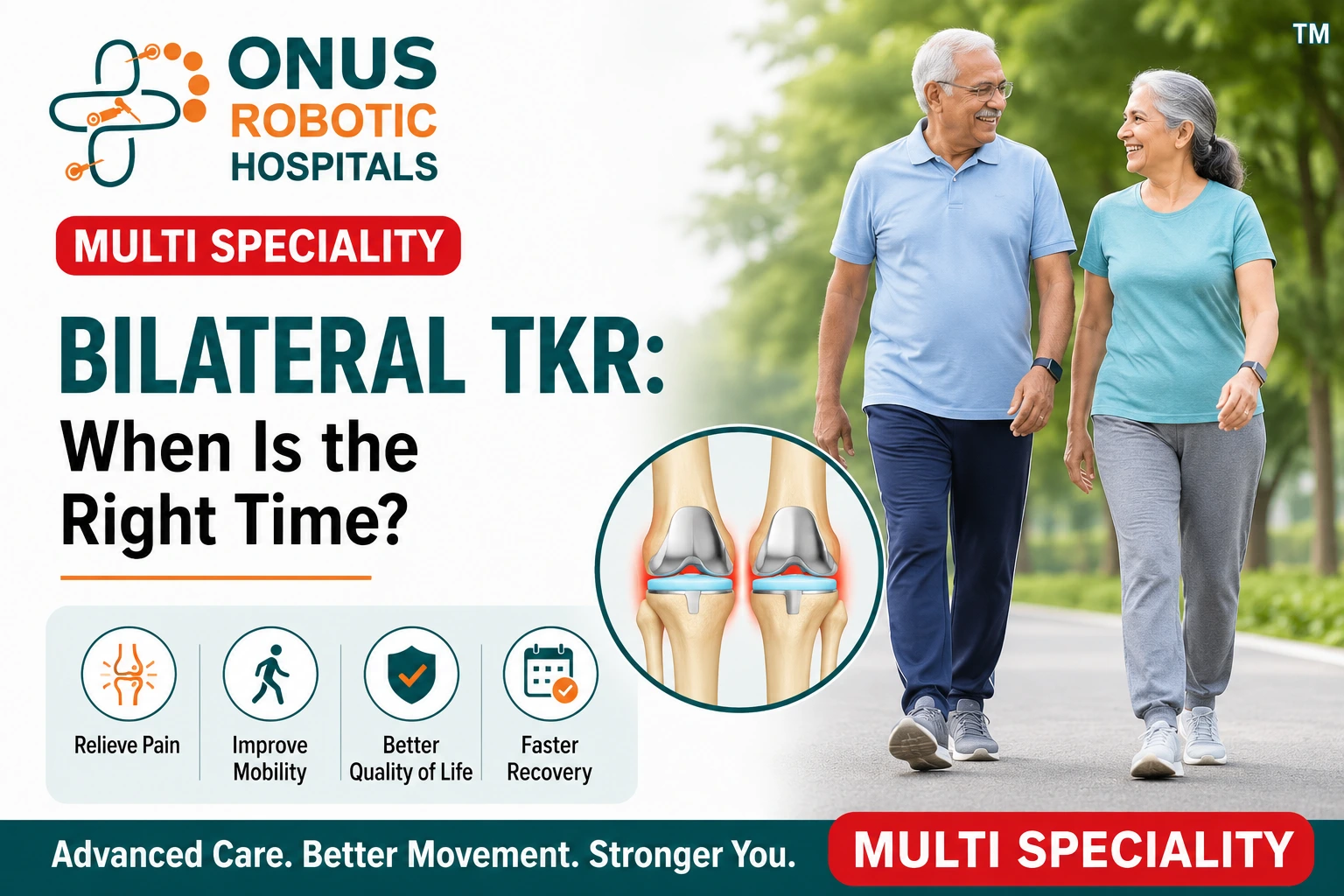 Bilateral Total Knee Replacement (Bilateral TKR): When Is the Right Time?- By Dr. Balaraju Naidu, Robotic Orthopedic Surgeon, ONUS Robotic Hospitals