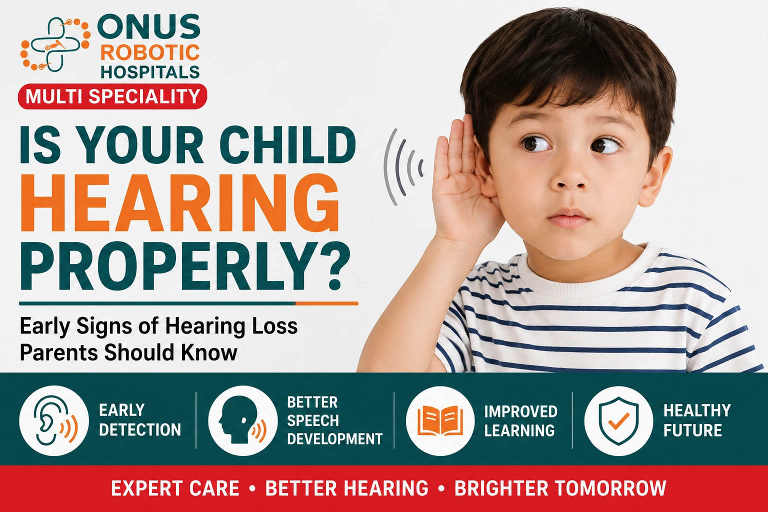 Is Your Child Hearing Properly? Early Signs of Hearing Loss Parents Should Know- By Consultant ENT Head & Neck Surgeon, ONUS Robotic Hospitals