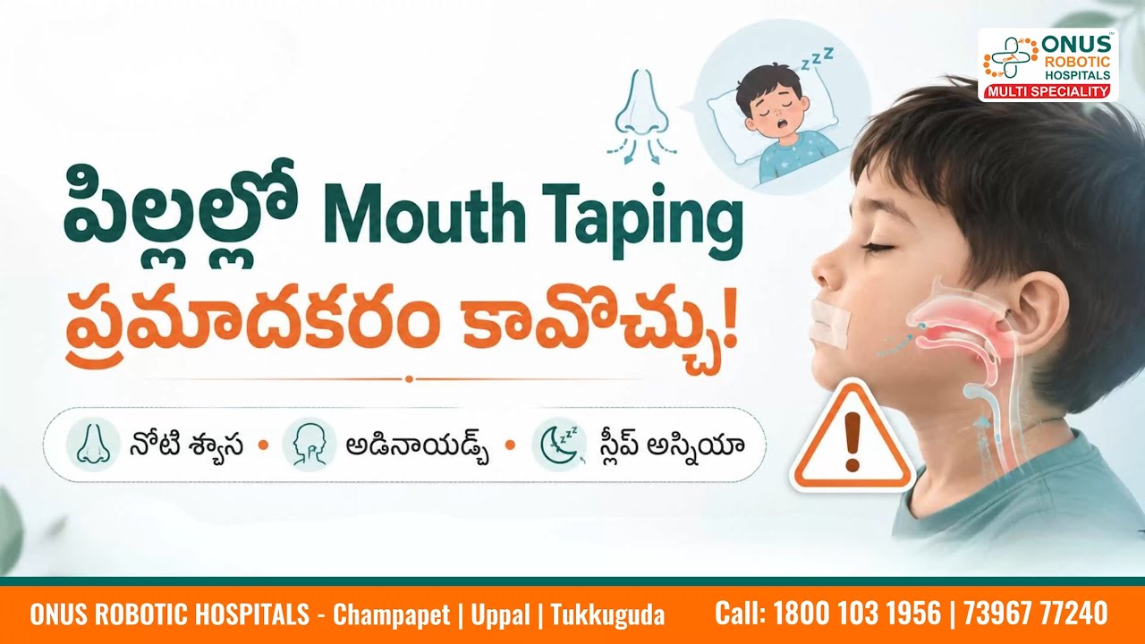 Mouth Taping in Children: Why It Can Be Dangerous Without ENT Evaluation- By Consultant ENT Head & Neck Surgeon, ONUS Robotic Hospitals