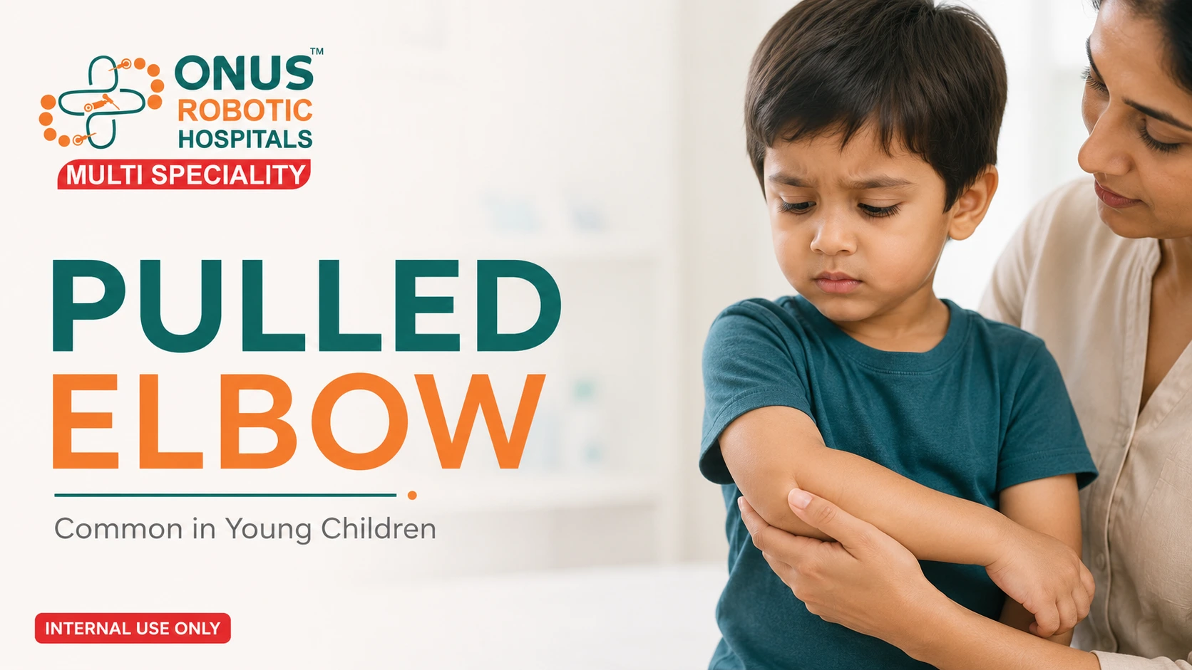 Pulled Elbow in Children: Causes, Symptoms, Treatment & Prevention- By Dr. Balaraju Naidu, Robotic Orthopedic Surgeon, ONUS Robotic Hospitals