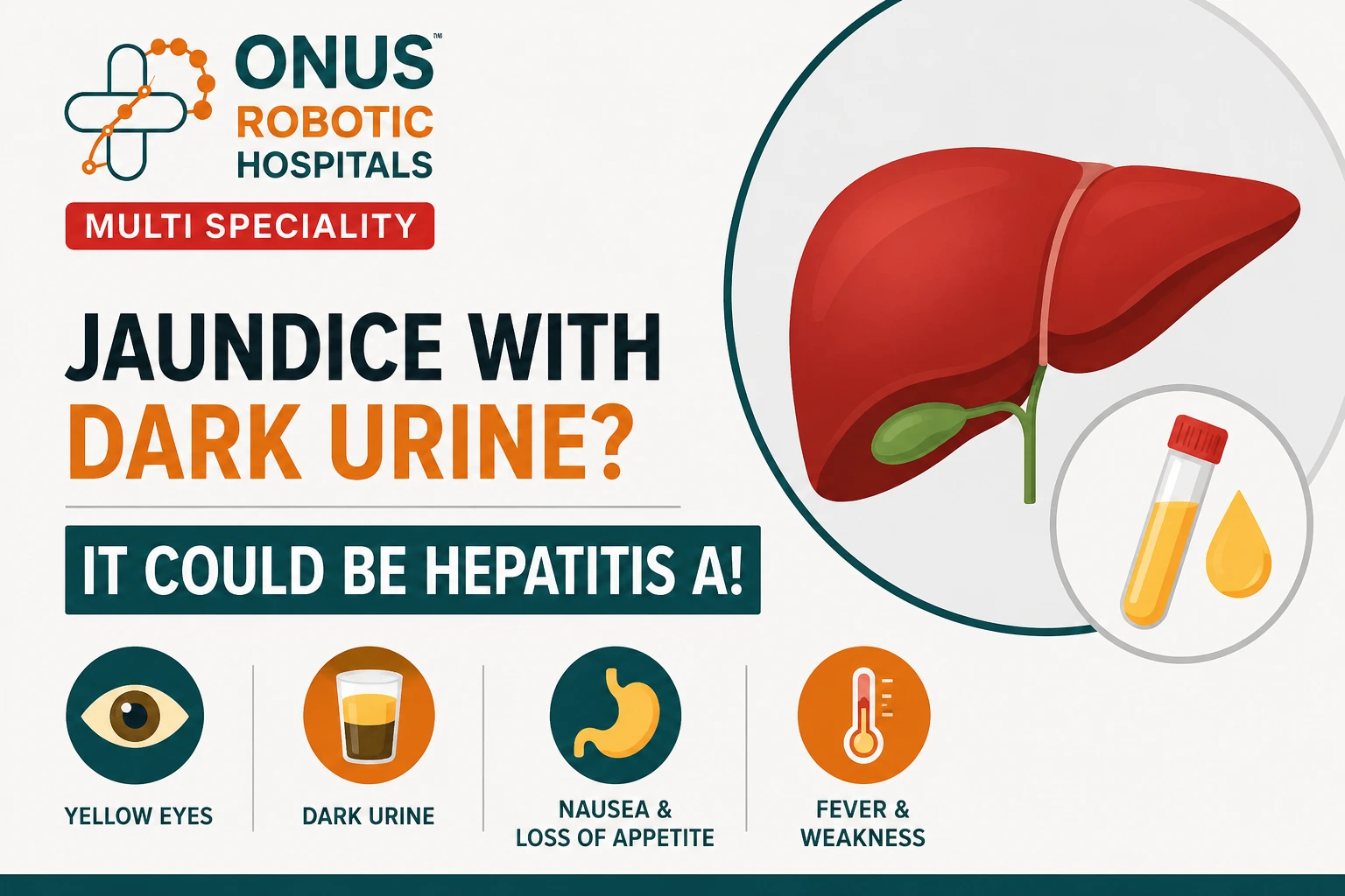 Hepatitis A: Why Jaundice and Dark Urine Should Never Be Ignored- By Dr. Ravi Kiran | Diabetologist, Onus Robotic Hospital