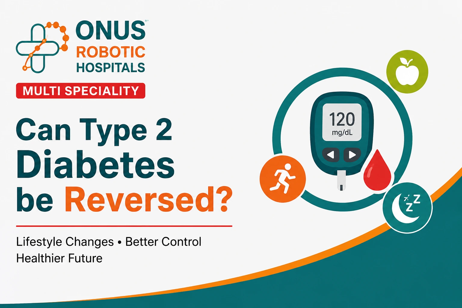 Can Type 2 Diabetes Be Reversed? Understanding Diabetes Remission, Lifestyle Changes, and Long-Term Metabolic Health- By Dr. Ravi Kiran | Diabetologist, Onus Robotic Hospital
